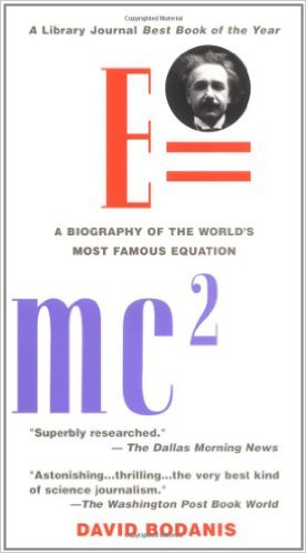 E=mc<sup>2</sup>: A Biography of the World’s Most Famous Equation